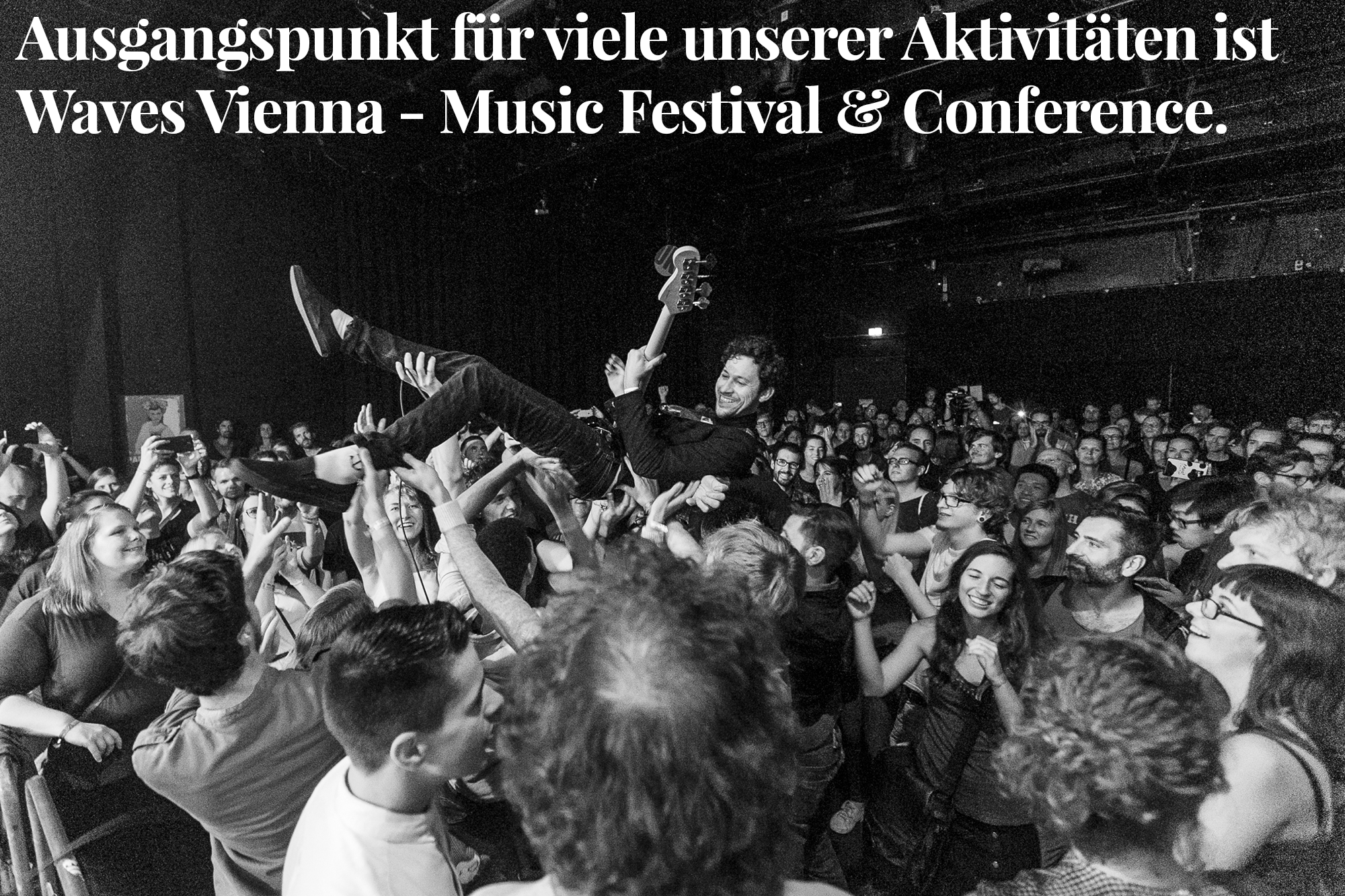 Ausgangspunkt für viele unserer Aktivitäten ist WavesVienna - Music Festival & Conference